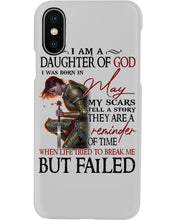 Load image into Gallery viewer, I'm Daughter Of God I Was Born In May My Scars Tell A Story Phone case
