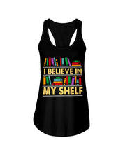 Load image into Gallery viewer, I Believe In My Shelf Trending For Book Lovers Ladies Flowy Tank
