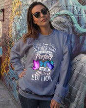 Load image into Gallery viewer, I'm October Girl I May Not Be Perfect But I'm Limited Edition Sweatshirt
