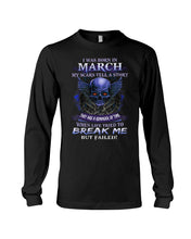 Load image into Gallery viewer, They Are A Reminder Of Time When Life Try To Break Me Gift For March Men Unisex Long Sleeve
