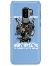Load image into Gallery viewer, I'm Coming For You And Hell Is Coming With Me Phone case
