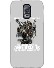 Load image into Gallery viewer, I'm Coming For You And Hell Is Coming With Me Phone case
