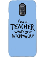 Load image into Gallery viewer, I'm A Teacher What Is You Superpower Gift For Teacher Phone case
