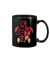 Load image into Gallery viewer, And Into The Ocean I Go To Lose My Mind Sea Turtle Mug
