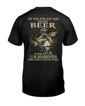 Load image into Gallery viewer, 8th Day God Created Beer To Prevent The Us Marine Guys Tee
