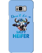Load image into Gallery viewer, Don't Be A Salty Heifer Gift For Women Phone case
