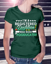 Load image into Gallery viewer, I'm A Registered Dietitian Also Know Fooducater Trending Ladies Tee
