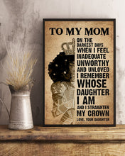 Load image into Gallery viewer, I Remember Whose Daughter I Am Gift From Daughter To Mom Vertical Poster
