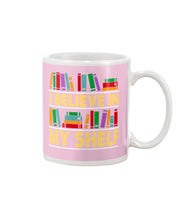 Load image into Gallery viewer, I Believe In My Shelf Trending For Book Lovers Mug
