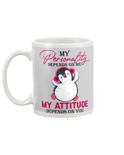 Load image into Gallery viewer, Cute Penguin My Attitude Depends On You Gift For Penguin Lovers Mug
