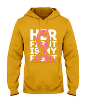 Load image into Gallery viewer, Her Fight Is My Fight Breast Cancer Awareness Meaningful Gift Hoodie
