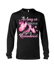 Load image into Gallery viewer, As Long As I Breathe You'll Be Remembred Custom Gift For Family Unisex Long Sleeve
