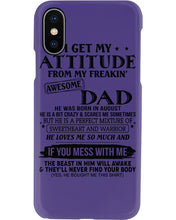 Load image into Gallery viewer, I Ge My Attitude From My August Dad Birthday Meaningful Gift Phone case
