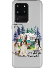 Load image into Gallery viewer, Cavalier King It's Who You Travel With Gift For Dog Lovers Phone case
