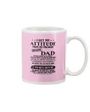 Load image into Gallery viewer, I Get My Attitude From My October     Freaking Awesome Dad For Birthday Gift Mug
