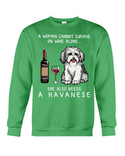 Load image into Gallery viewer, A Woman Cannot Survive On Wine Alone She Also Needs A Havanese Sweatshirt
