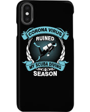 Load image into Gallery viewer, Disease Virus Ruined My Scuba Diving Season For Sport Lovers Phone case
