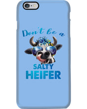 Load image into Gallery viewer, Don't Be A Salty Heifer Gift For Women Phone case

