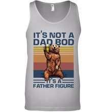 Load image into Gallery viewer, It's Not A Dad Bod It's A Father Figure Bear Unisex Tank Top
