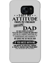 Load image into Gallery viewer, I Ge My Attitude From My August Dad Birthday Meaningful Gift Phone case
