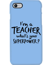 Load image into Gallery viewer, I'm A Teacher What Is You Superpower Gift For Teacher Phone case
