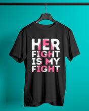 Load image into Gallery viewer, Her Fight Is My Fight Breast Cancer Awareness Meaningful Gift Guys Tee
