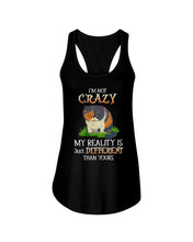 Load image into Gallery viewer, I'm Not Crazy My Reality Is Just Different Than Yours Custom Ladies Flowy Tank
