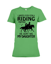 Load image into Gallery viewer, I Asked God For A Riding Partner He Sent Me My Daughter Trending Ladies Tee
