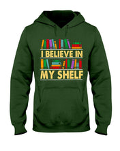 Load image into Gallery viewer, I Believe In My Shelf Trending For Book Lovers Hoodie
