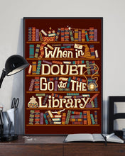 Load image into Gallery viewer, Librarian When In Doubt Go To The Library  Custom Design For Book Lovers Vertical Poster
