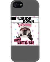 Load image into Gallery viewer, Boston Upside Down Now Let's Be Gift For Dog Lovers Phone case
