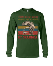 Load image into Gallery viewer, Grandma Gift For Grandson I Tried To Be Good But I Take After Unisex Long Sleeve
