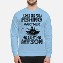 Load image into Gallery viewer, God Sent Me My Son As A Fishing Partner   Special Custom Design Sweatshirt
