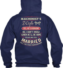 Load image into Gallery viewer, Gift For Machinist's Wife He's Working Hoodie
