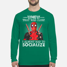 Load image into Gallery viewer, Deadpool I Almost Had To Socialize Gift For Fans Unisex Long Sleeve
