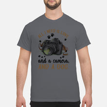 Load image into Gallery viewer, All I Need IS Love And A Camera And A Dog Gift For Dog Lovers Guys Tee
