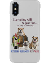 Load image into Gallery viewer, English Bulldog Just Fine With Wine  Gift For Dog Lovers Phone case
