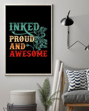 Load image into Gallery viewer, Inked Proud And Awesome Gift For Tattoo Lovers Vertical Poster
