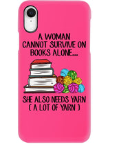 Load image into Gallery viewer, A Woman Cannot Survive On Book Alone She Also Needs Yarn Trending Phone case
