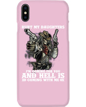 Load image into Gallery viewer, I'm Coming For You And Hell Is Coming With Me Phone case
