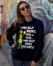 Load image into Gallery viewer, I’ll Read Book Everywhere Great Gift For Book Lovers Sweatshirt
