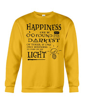 Load image into Gallery viewer, Happiness Can Be Found The Darkest Of Times Special Custom Design Sweatshirt

