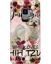 Load image into Gallery viewer, Just A Girl Who Loves Shih Tzu Unique Custom Design For Dog Lovers Phone case
