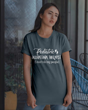 Load image into Gallery viewer, Pediatric Occupational Therapist I Don't Do Big People Guys Tee
