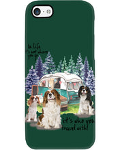 Load image into Gallery viewer, Cavalier King It's Who You Travel With Gift For Dog Lovers Phone case
