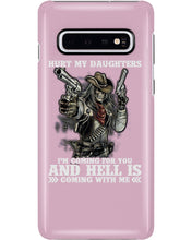 Load image into Gallery viewer, I'm Coming For You And Hell Is Coming With Me Phone case
