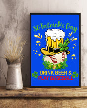 Load image into Gallery viewer, Baseball Drink Beer Day St Patrick's Day Gift For Baseball Lovers Vertical Poster
