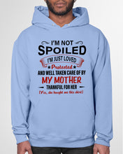 Load image into Gallery viewer, I'm Just Loved Protected And Well Taken Care Of My Mother Gift For Daughter Hoodie
