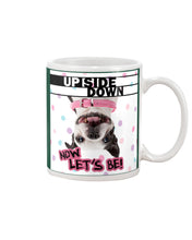 Load image into Gallery viewer, Boston Upside Down Now Let's Be Gift For Dog Lovers Mug
