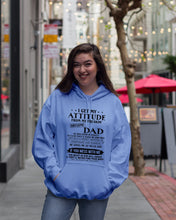 Load image into Gallery viewer, I Ge My Attitude From My August Dad Birthday Meaningful Gift Hoodie

